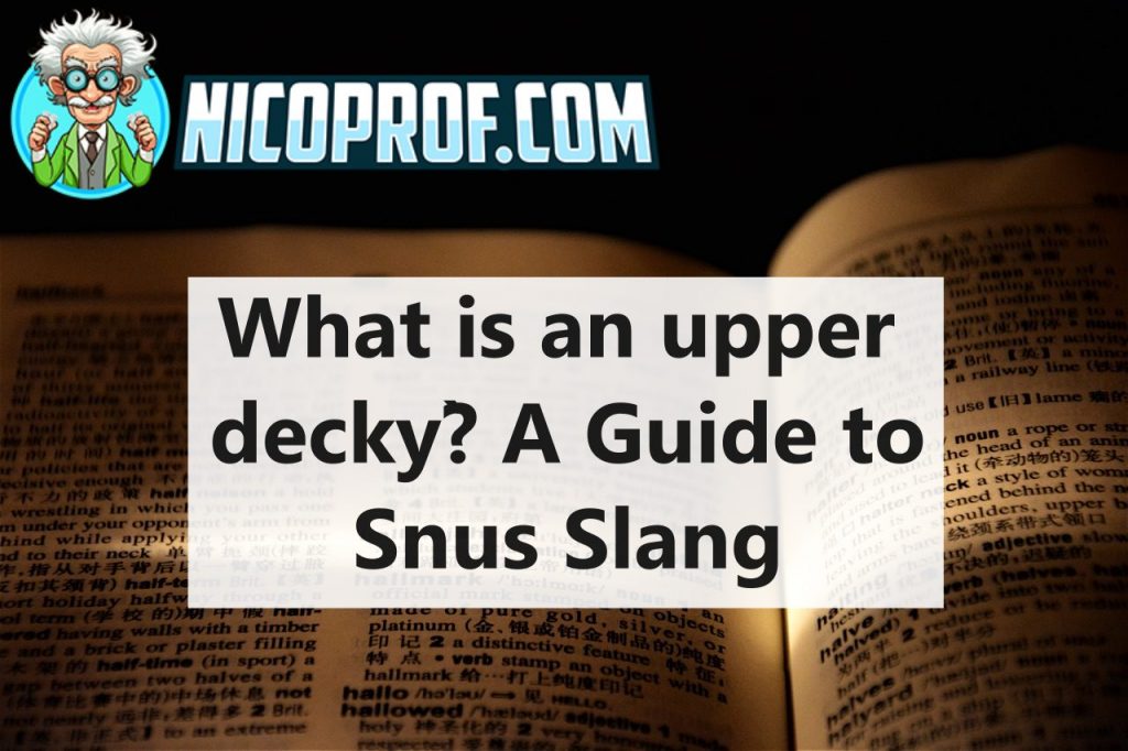 What is an upper decky and other snus slang terms.