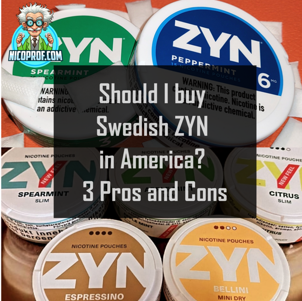 Should I buy Swedish ZYN in America instead of the US version?