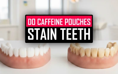 Do Caffeine Pouches Stain Teeth? Everything You Need to Know